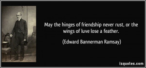 May the hinges of friendship never rust, or the wings of luve lose a ...