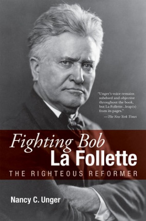 Start by marking “Fighting Bob La Follette: The Righteous Reformer ...