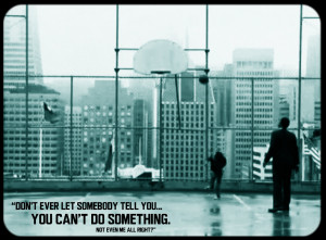 Pursuit of Happyness [2006] QuoteAmazing movie based on the true story ...
