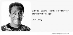 bill cosby, quotes, sayings, humorous, feed, kids