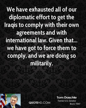 We have exhausted all of our diplomatic effort to get the Iraqis to ...