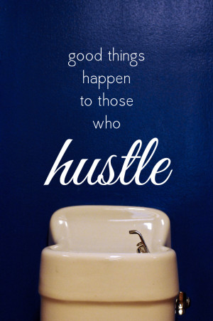 Hustle Until You No Longer Have To Introduce Yourself