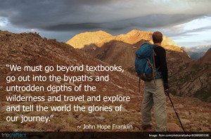 ... John Hope Franklin #TravelQuote | #Inspiring | #Travel | #Quote