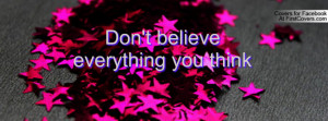 Don't believe everything you think Profile Facebook Covers