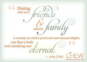 Dining with one's friends and beloved family is certainly one of life ...