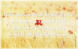 God Unfolds Each Day Like The Petals Of A Rose, Picture Quotes, Love ...