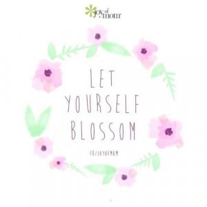Let yourself blossom
