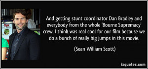 stunt coordinator Dan Bradley and everybody from the whole 'Bourne ...
