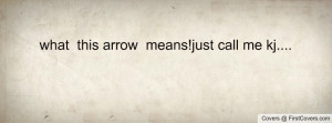 what this arrow means!just call me kj Profile Facebook Covers