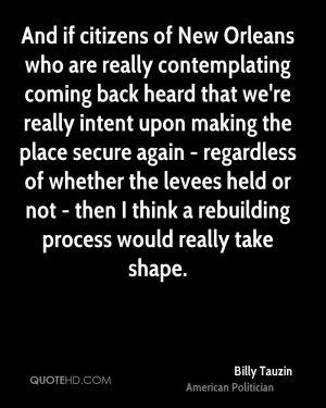 And if citizens of New Orleans who are really contemplating coming ...