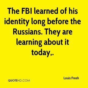 Louis Freeh - The FBI learned of his identity long before the Russians ...