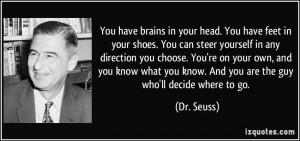 your head. You have feet in your shoes. You can steer yourself in any ...