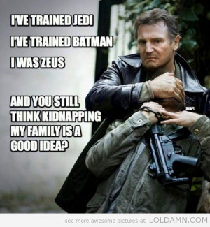 Messing with Liam Neeson is a BAD idea!