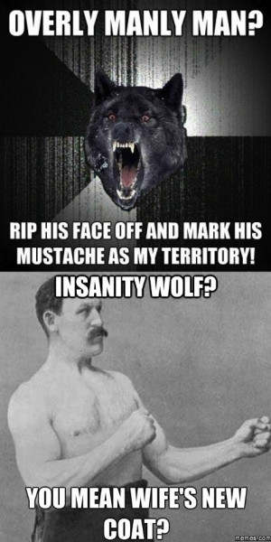 Overly Manly Man Famous Quotes
