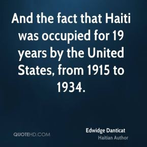 Edwidge Danticat - And the fact that Haiti was occupied for 19 years ...