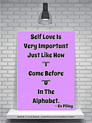 Self Love Is Very Important Just Like How I Come Before U In The ...