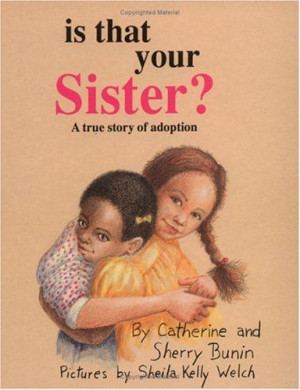 Is That Your Sister?: A True Story of Adoption by Catherine Bunin,http ...