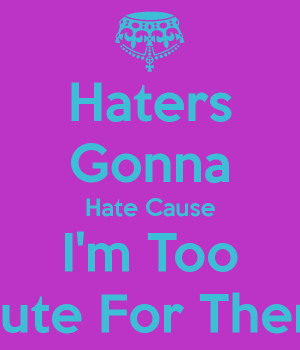 Go Back > Gallery For > Haters Gonna Hate Iphone Wallpaper