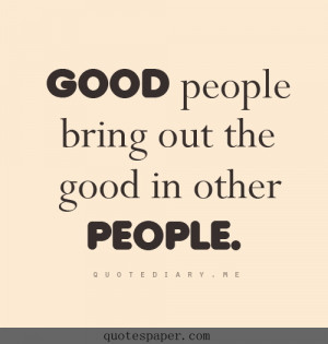 Good people | Quotes About Life - inspiring picture on Favim.com