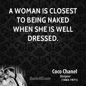 woman is closest to being naked when she is well dressed.