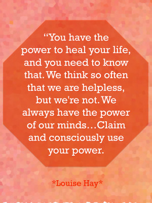 You Have The Power To Heal Your Life