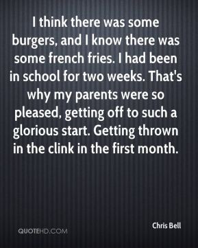 Chris Bell - I think there was some burgers, and I know there was some ...