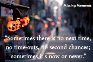 Missing moments Quotes, Missing moments - www.missingmoment.com