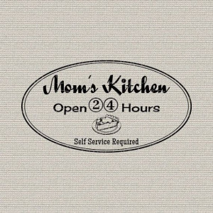 MOM's KITCHEN Open 24 Hours Kitchen Decor Art by DigitalThings, $1.00