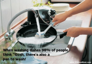 washing dishes 98% of people think 