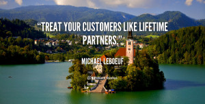 quote Michael LeBoeuf treat your customers like lifetime partners