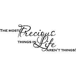 The most precious things in life aren't things' Vinyl Art Quote