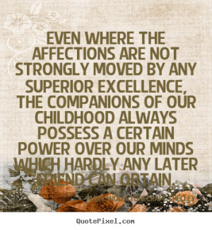 Childhood Friend Quotes Design photo quote about