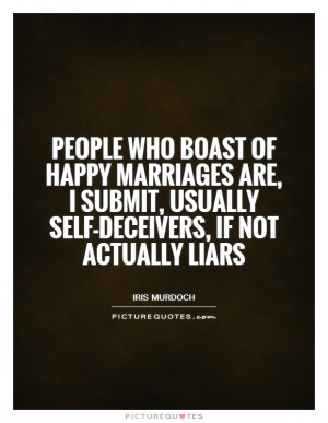... submit, usually self-deceivers, if not actually liars Picture Quote #1