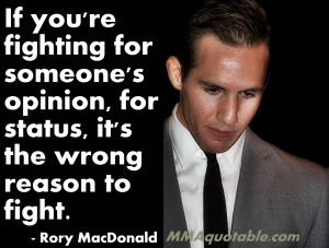 Quotes from Canadian UFC welterweight superstar Rory MacDonald:
