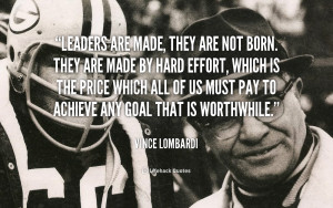 quote-Vince-Lombardi-leaders-are-made-they-are-not-born-1038.png