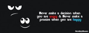 ... You Are Angry & Never Make a Promose When You Are Happy ~ Life Quote