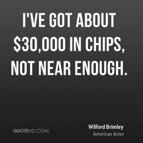 wilford-brimley-wilford-brimley-ive-got-about-30000-in-chips-not-near ...