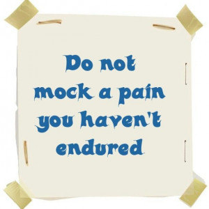 Do not mock pain. Quotes #eecreation