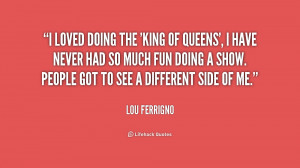 quote-Lou-Ferrigno-i-loved-doing-the-king-of-queens-247875.png