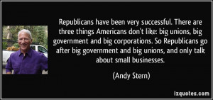 three things Americans don't like: big unions, big government and big ...