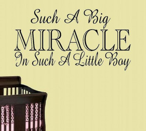 ... wall decal quote Such a big miracle in such a little boy or girl