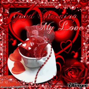 red good morning my love tags hearts love morning red