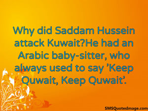 Why did Saddam Hussein attack...