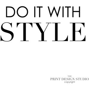 Inspirational Quote-Typography Poster-Black and White-Do It With Style ...
