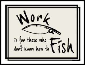 Fishing -Work Fish