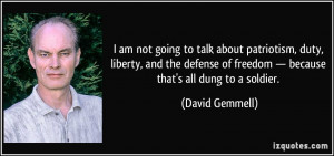 to talk about patriotism, duty, liberty, and the defense of freedom ...