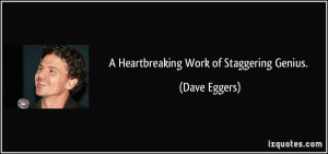 Heartbreaking Work of Staggering Genius. - Dave Eggers