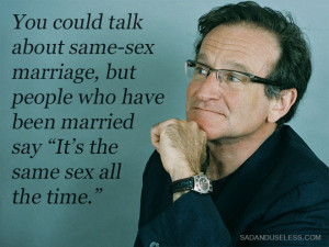 Lovely, Wise, And Of Course Funny Words From Robin Williams