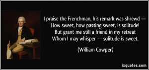 praise the Frenchman, his remark was shrewd — How sweet, how ...