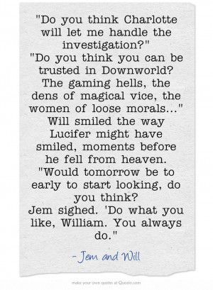 The infernal devices | quotes | Jem Carstairs and Will Herondale